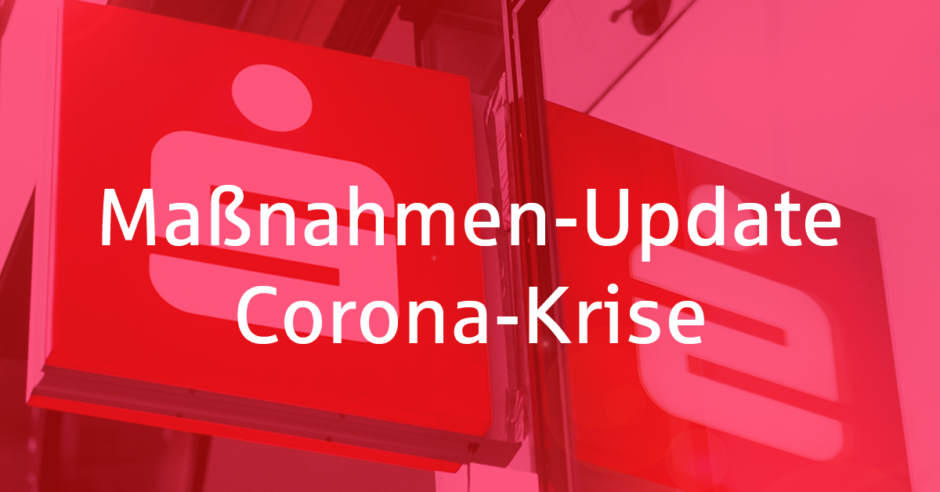 Corona-Update: Wir öffnen zum 14. Mai weitere Geschäftsstellen